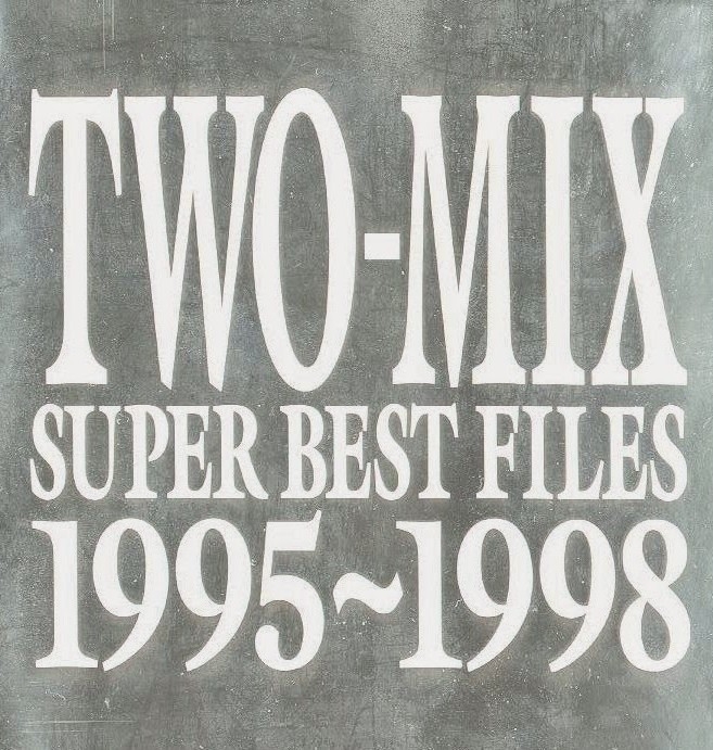 SUPER BEST FILES 1995~1998 / TWO-MIX (1998) MP3 - Download